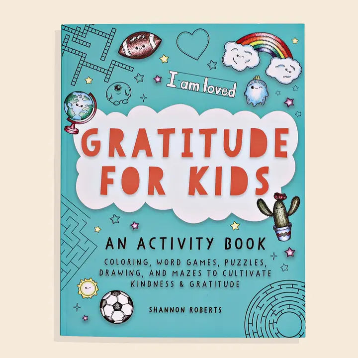 Gratitude For Kids (Activity Book For Kids) by Shannon Roberts