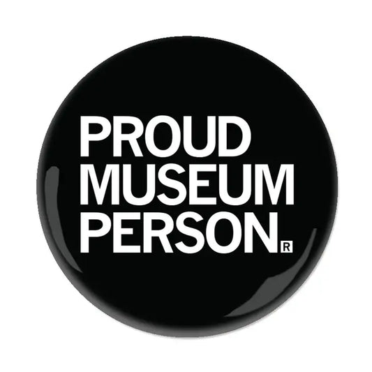 Proud Museum Person Button