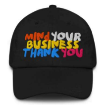 Mind Your Business Thank You Baseball Cap