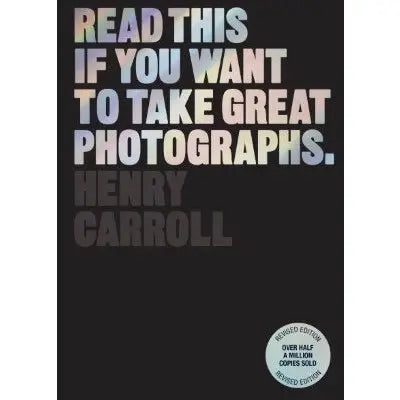 Read This If You Want To Take Great Photographs