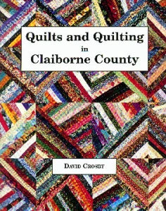 Quilts and Quilting in Claiborne County by David Crosby (pb)
